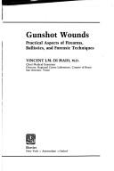 Cover of: Gunshot wounds: practical aspects of firearms, ballistics and forensic techniques