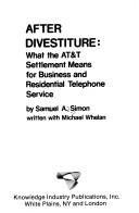 Cover of: After divestiture: what the AT&T settlement means for business and residential telephone service