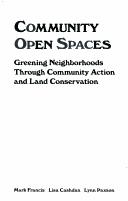 Cover of: Community open spaces: greening neighborhoods through community action and land conservation