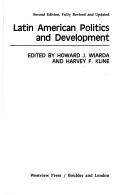 Cover of: Latin American politics and development by edited by Howard J. Wiarda and Harvey F. Kline.