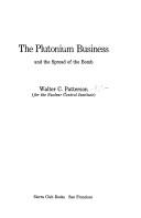 Cover of: The plutonium business and the spread of the bomb by Walter C. Patterson