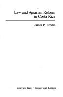 Cover of: Law and agrarian reform in Costa Rica by James P. Rowles