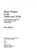 Cover of: Black theatre in the 1960s and 1970s: a historical-critical analysis of the movement