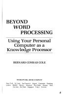 Cover of: Beyond word processing by Bernard Conrad Cole