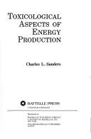 Cover of: Toxicological aspects of energy production