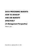 Cover of: Data processing budgets: how to develop and use budgets effectively (a management perspective)