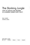 Cover of: The banking jungle: how to survive and prosper in a business turned topsy turvy