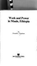 Work and power in Maale, Ethiopia by Donald L. Donham
