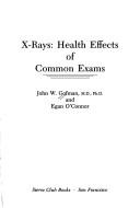 X-rays, health effects of common exams by John W. Gofman