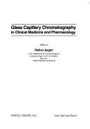 Glass capillary chromatography in clinical medicine and pharmacology