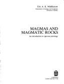 Magmas and magmatic rocks by Eric A. K. Middlemost