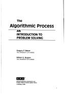 Cover of: The algorithmic process: an introduction to problem solving