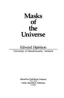 Cover of: Masks of the universe by Edward Robert Harrison