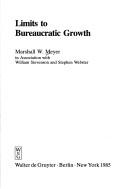 Cover of: Limits to bureaucratic growth by Marshall W. Meyer