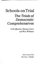 Cover of: Schools on trial: the trials of democratic comprehensives