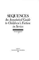 Cover of: Sequences: an annotated guide to children's fiction in series