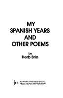My Spanish years, and other poems by Herb Brin