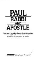 Cover of: Paul, rabbi and apostle by Pinchas Lapide, Pinchas Lapide