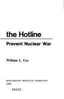 Cover of: Beyond the hotline: how crisis control can prevent nuclear war