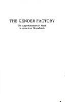 Cover of: The gender factory: the apportionment of work in American households
