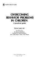 Cover of: Overcoming behavior problems in children: a practical guide