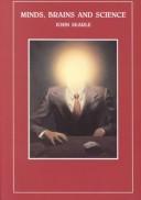 Minds, brains, and science by John R. Searle, John Searle, John R. Searle