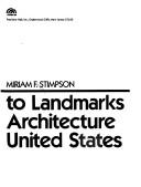 Cover of: A field guide to landmarks of modern architecture in the United States by Miriam F. Stimpson