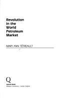 Cover of: Revolution in the world petroleum market