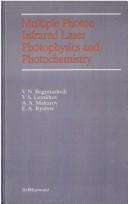 Cover of: Multiple photon infrared laser photophysics and photochemistry