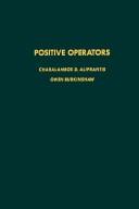 Cover of: Positive operators by Charalambos D. Aliprantis