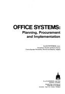 Cover of: Office systems: planning, procurement, and implementation