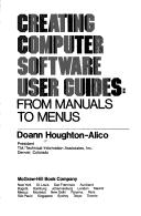 Cover of: Creating computer software user guides: from manuals to menus