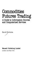 Cover of: Commodities futures trading: a guide to information sources and computerized services