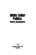 Cover of: White collar politics