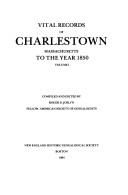 Vital records of Charlestown, Massachusetts, to the year 1850 by Roger D. Joslyn
