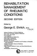 Cover of: Rehabilitation management of rheumatic conditions by edited by George E. Ehrlich.