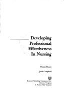 Cover of: Developing professional effectiveness in nursing