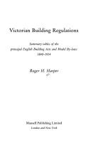 Cover of: Victorian building regulations: summary tables of the principal English Building Acts and Model By-laws, 1840-1914