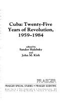 Cover of: Cuba--twenty-five years of revolution, 1959-1984