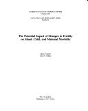 Cover of: The potential impact of changes in fertility on infant, child, and maternal mortality