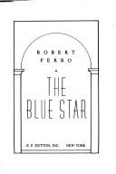 Cover of: The blue star by Robert Ferro