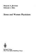 Stress and women physicians by Marjorie A. Bowman