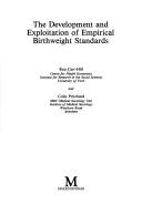 Cover of: The development and exploitation of empirical birthweight standards