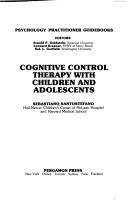 Cover of: Cognitive control therapy with children and adolescents by Sebastiano Santostefano