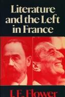 Literature and the Left in France by Flower, J. E.