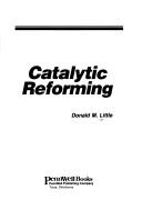 Catalytic reforming by Donald M. Little