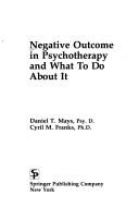 Cover of: Negative outcome in psychotherapy and what to do about it