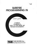 Cover of: Surefire programming in C: a hands-on introduction to using C on CP/M, MS-DOS, and Unix-based microcomputers!