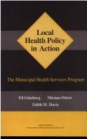 Cover of: Local health policy in action: the Municipal Health Services Program