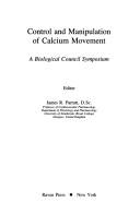 Cover of: Control and manipulation of calcium movement: a Biological Council symposium